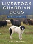 Brave and Loyal: An Illustrated Celebration of Livestock Guardian Dogs