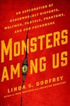 Monsters Among Us: An Exploration o