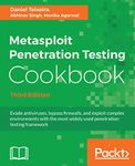 Metasploit Penetration Testing Cookbook: Evade antiviruses, bypass firewalls, and exploit complex environments with the most widely used penetration testing framework, 3rd Edition