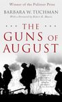 The Guns of August: Winner of the Pulitzer Prize: The Pulitzer Prize-Winning Classic about the Outbreak of World War I