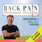 Back Pain Permanent Healing: Understanding the Myths, Lies, and Confusion