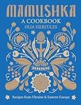 Mamushka: Recipes from Ukraine and 