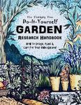 Do-It-Yourself Garden Research Handbook - The Thinking Tree: How to Design, Plant, & Care for Your Own Garden! Homeschooling Science, Nature & Home Economics