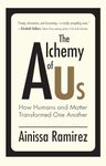 The Alchemy of Us: How Humans and Matter Transformed One Another