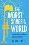 The Worst Songs in the World: The Terrible Truth About National Anthems