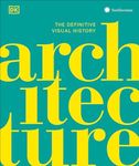 Architecture: The Definitive Visual