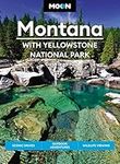 Moon Montana: With Yellowstone National Park (Second Edition): Scenic Drives, Outdoor Adventures, Wildlife Viewing (Travel Guide)