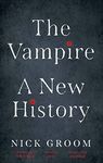 The Vampire: A New History