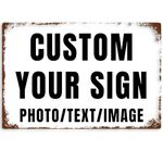 hadefa Custom Signs Design With Your Own Image/logo/Text Metal Sign Vintage Style for Wall Outdoor Road Signs Decor Indoor Gift Business Yard (Horizontal-16x12 Inch)