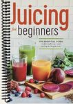 Juicing for Beginners: The Essential Guide to Juicing Recipes and Juicing for Weight Loss