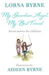 My Guardian Angel, My Best Friend: Seven stories for children