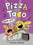 Pizza and Taco: Rock Out!: (A Graphic Novel)