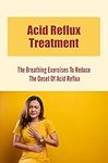 Acid Reflux Treatment: The Breathin