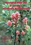 Aboriginal Plant Use in Canada's Northwest Boreal Forest