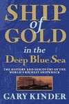 Ship of Gold in the Deep Blue Sea: The History and Discovery of the World's Richest Shipwreck