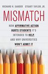 Mismatch: How Affirmative Action Hurts Students It's Intended to Help, and Why Universities Won't Admit It