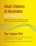 Adult Children of Alcoholics Workbook: For Children of Addiction, Dysfunction and Adverse Childhood Experiences