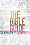 The Bible Guide: A Concise Overview of All 66 Books