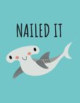 Nailed It: Hammerhead Shark Notebook (Composition Book Journal) (8.5 x 11 Large)