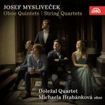 Myslivecek: Oboe Quintets; String Quartets