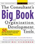 The Consultant's Big Book of Organization Development Tools: 50 Reproducible Intervention Tools to Help Solve Your Clients' Problems (GENERAL FINANCE & INVESTING)