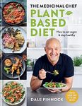 The Medicinal Chef: Plant-based Diet – How to eat vegan & stay healthy (Dale Pinnock Cookbooks)