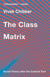 The Class Matrix: Social Theory After the Cultural Turn