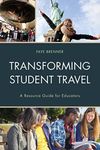 Transforming Student Travel: A Resource Guide for Educators