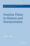 Pontius Pilate History & Interpret: 100 (Society for New Testament Studies Monograph Series, Series Number 100)