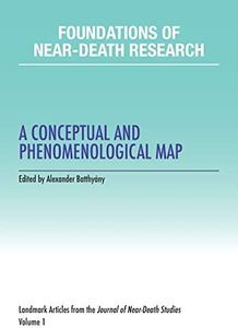 Foundations of Near-Death Research: A Conceptual and Phenomenological Map (1)