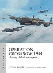 Operation Crossbow 1944: Hunting Hitler's V-weapons: 5