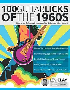 100 Guitar Licks of the 1960s: Discover the Techniques & Language of the 20 Greatest 1960s Guitarists