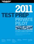 Private Pilot Test Prep 2011: Study and Prepare for Recreational and Private: Airplane, Helicopter, Gyroplane, Glider, Balloon, Airship, Powered Parachute, and Weight-Shift Control Faa Knowledge Tests