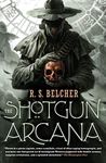 The Shotgun Arcana: 2 (Golgotha, 2)