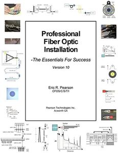 Professional Fiber Optic Installation, v.10: The Essentials For Success