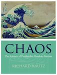 Chaos: The Science of Predictable Random Motion