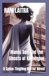 Manoj Sen and The Ghosts of Kishenpur: A spine-tingling horror novel