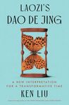 Laozi's Dao De Jing: A New Interpretation for a Transformative Time