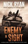 Enemy In Sight: A World War 3 Techno-Thriller Action Event (Nick Ryan's World War 3 Military Fiction Technothrillers)