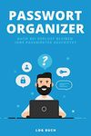 Passwort Organizer : Passwörter und Login-Daten Offline organisieren: AUCH BEI VERLUST SICHER !! A5 I B5 I 160 Seiten I Organizer I Taschenbuch I ... Register zum Organisieren aller Zugangsdaten.