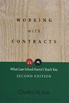 Working with Contracts: What Law School Doesn't Teach You