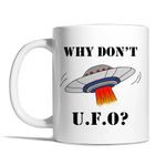 Risk-A Designs UFO Mug, Science fiction gift, Why Don't UFO mug, flying saucer mug, mens gift, womens gift, friend birthday gift, rude offensive mug, spaceship mug