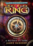 Infinity Ring #1: A Mutiny in Time (Infinty Ring)