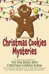 Christmas Cookies Mysteries: An Anthology Inspired by The Oak Ridge Boys Christmas Cookies Album