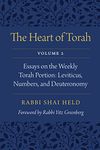 The Heart of Torah, Volume 2: Essays on the Weekly Torah Portion: Leviticus, Numbers, and Deuteronomy