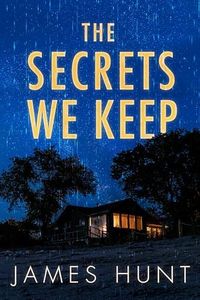 The Secrets We Keep: A Riveting Small Town Kidnapping Mystery (A Riveting Kidnapping Mystery Series Book 77)