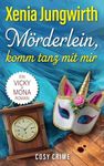 Mörderlein, komm tanz mit mir