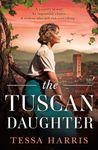 The Tuscan Daughter: An utterly sweeping and emotional WW2 historical fiction novel for 2024