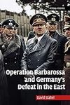 Operation Barbarossa and Germany's 