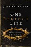 One Perfect Life: The Complete Story of the Lord Jesus